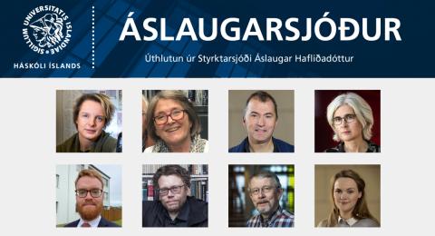 Styrktarsjóður Áslaugar Hafliðadóttur var stofnaður við Háskóla Íslands árið 2014 til minningar um Áslaugu Hafliðadóttur og foreldra hennar, þau Sesselju Eiríksdóttur og Hafliða Jón Hafliðason. Meginmarkmið sjóðsins er að efla íslenska tungu með styrkjum til sérverkefna á sviði íslenskra fræða.